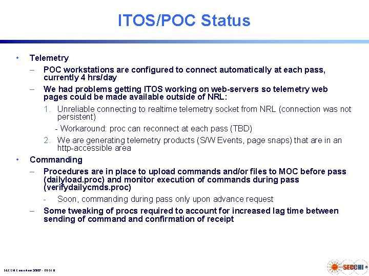 ITOS/POC Status • • Telemetry – POC workstations are configured to connect automatically at ITOS/POC Status • • Telemetry – POC workstations are configured to connect automatically at
