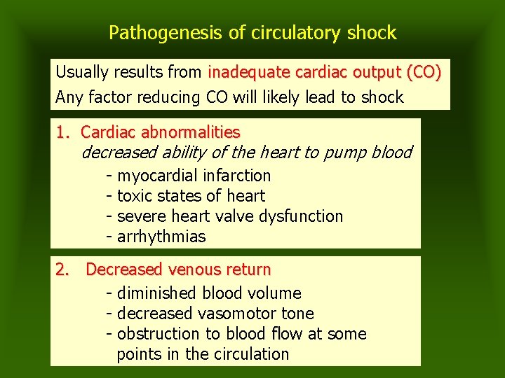 Pathogenesis of circulatory shock Usually results from inadequate cardiac output (CO) Any factor reducing