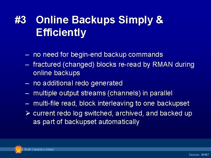 #3 Online Backups Simply & Efficiently – no need for begin-end backup commands –