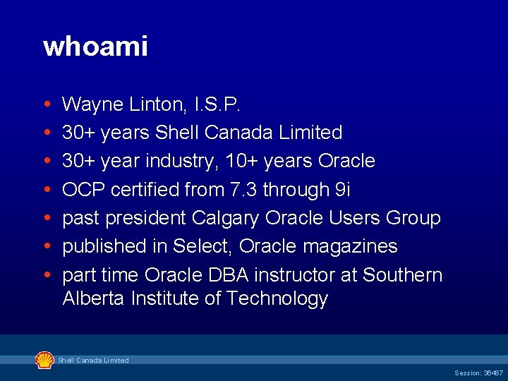 whoami Wayne Linton, I. S. P. 30+ years Shell Canada Limited 30+ year industry,
