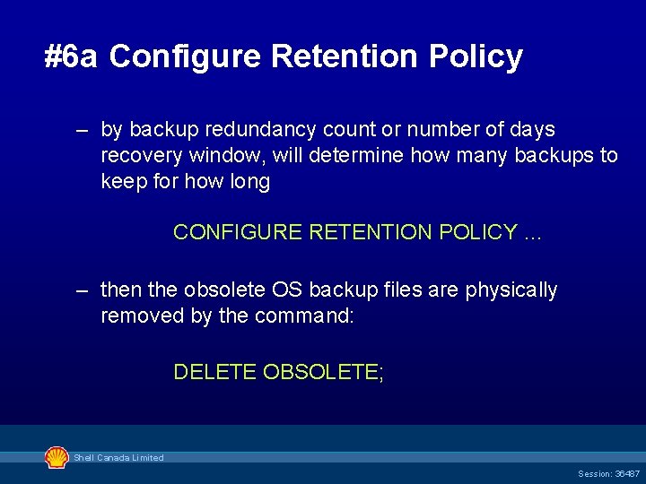 #6 a Configure Retention Policy – by backup redundancy count or number of days