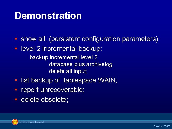 Demonstration show all; (persistent configuration parameters) level 2 incremental backup: backup incremental level 2