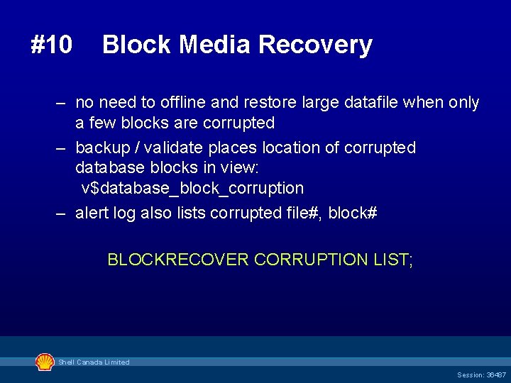 #10 Block Media Recovery – no need to offline and restore large datafile when