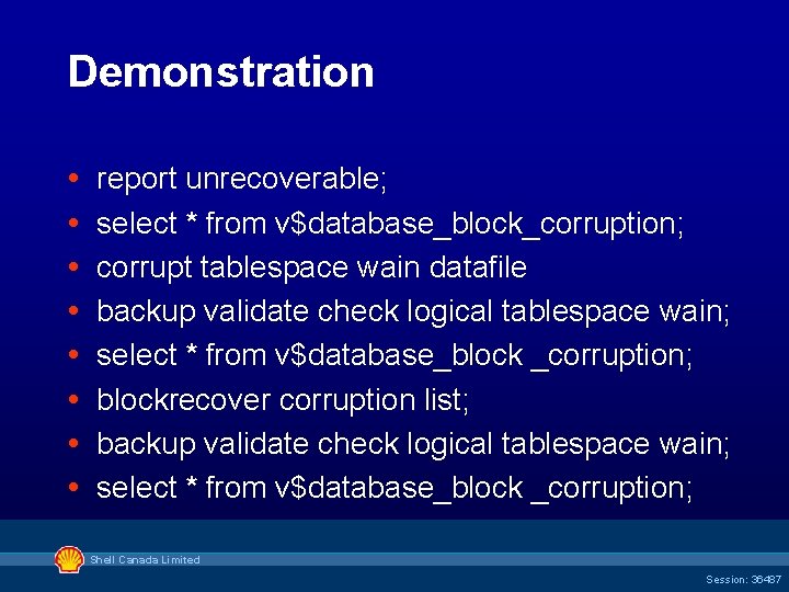 Demonstration report unrecoverable; select * from v$database_block_corruption; corrupt tablespace wain datafile backup validate check
