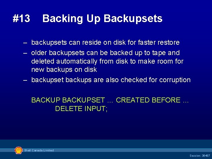 #13 Backing Up Backupsets – backupsets can reside on disk for faster restore –