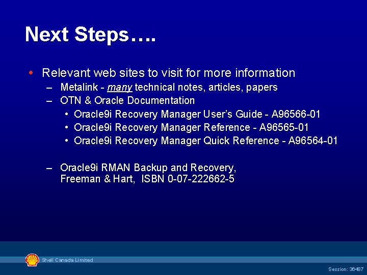 Next Steps…. Relevant web sites to visit for more information – Metalink - many