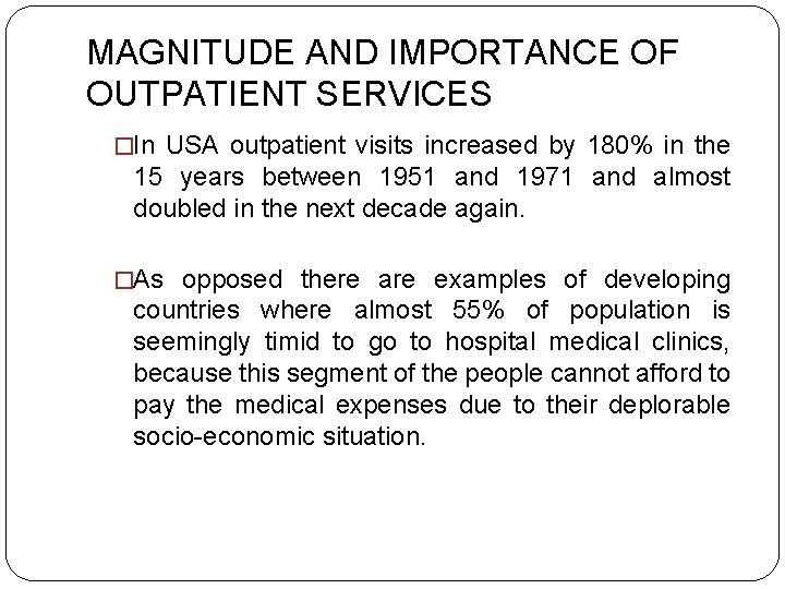 MAGNITUDE AND IMPORTANCE OF OUTPATIENT SERVICES �In USA outpatient visits increased by 180% in