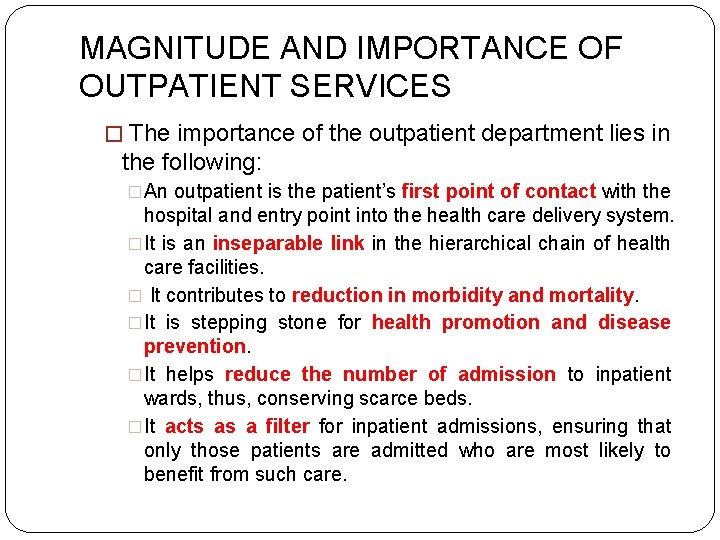 MAGNITUDE AND IMPORTANCE OF OUTPATIENT SERVICES � The importance of the outpatient department lies