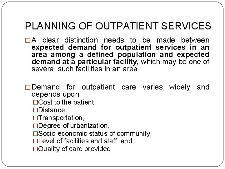 PLANNING OF OUTPATIENT SERVICES � A clear distinction needs to be made between expected