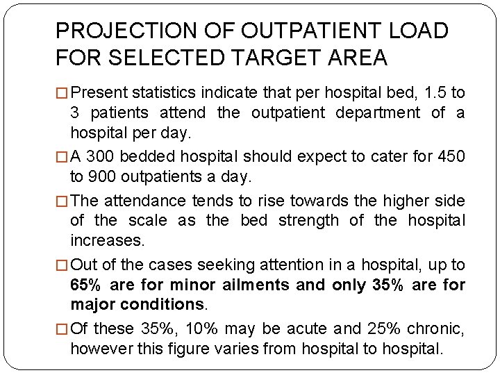 PROJECTION OF OUTPATIENT LOAD FOR SELECTED TARGET AREA � Present statistics indicate that per