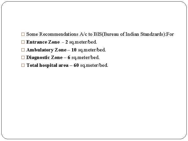 � Some Recommendations A/c to BIS(Bureau of Indian Standzards): For � Entrance Zone -