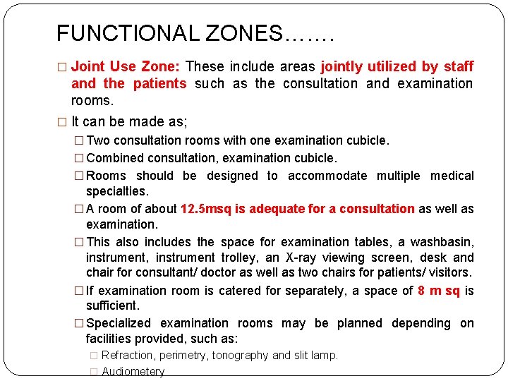 FUNCTIONAL ZONES……. � Joint Use Zone: These include areas jointly utilized by staff and