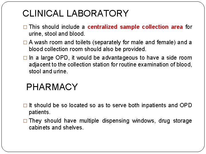 CLINICAL LABORATORY � This should include a centralized sample collection area for urine, stool