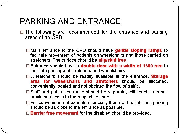 PARKING AND ENTRANCE � The following are recommended for the entrance and parking areas