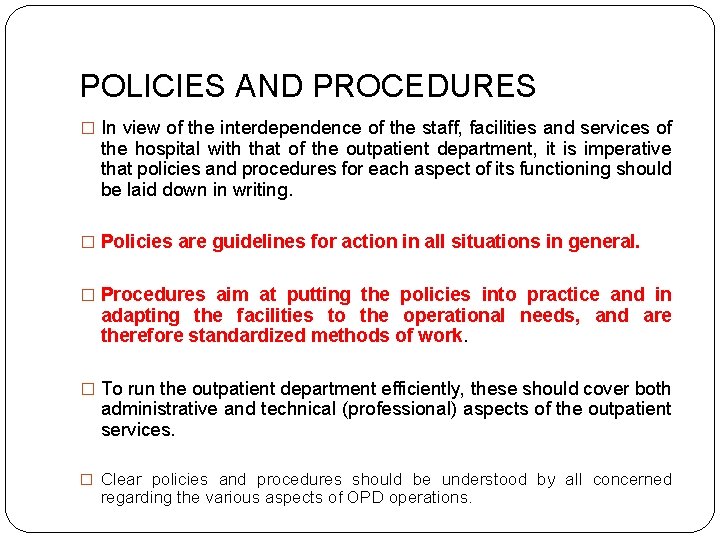 POLICIES AND PROCEDURES � In view of the interdependence of the staff, facilities and