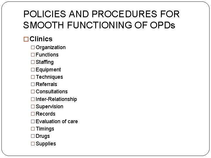 POLICIES AND PROCEDURES FOR SMOOTH FUNCTIONING OF OPDs � Clinics � Organization � Functions