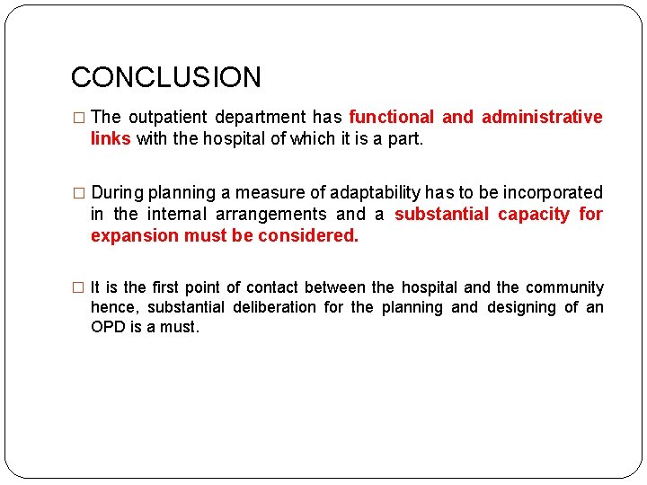 CONCLUSION � The outpatient department has functional and administrative links with the hospital of