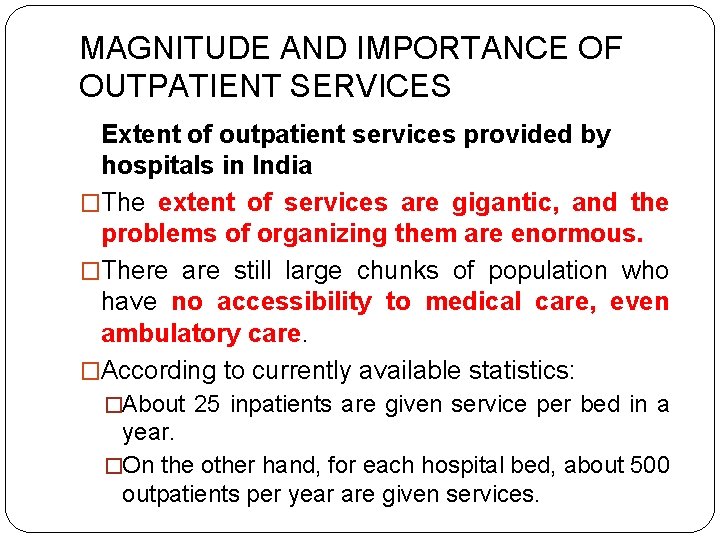 MAGNITUDE AND IMPORTANCE OF OUTPATIENT SERVICES Extent of outpatient services provided by hospitals in