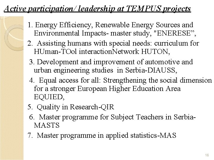  Active participation/ leadership at TEMPUS projects 1. Energy Efficiency, Renewable Energy Sources and