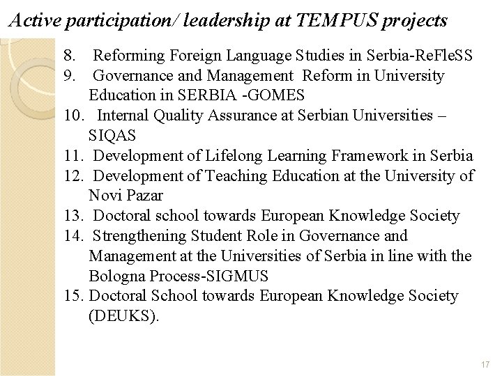  Active participation/ leadership at TEMPUS projects 8. Reforming Foreign Language Studies in Serbia-Re.