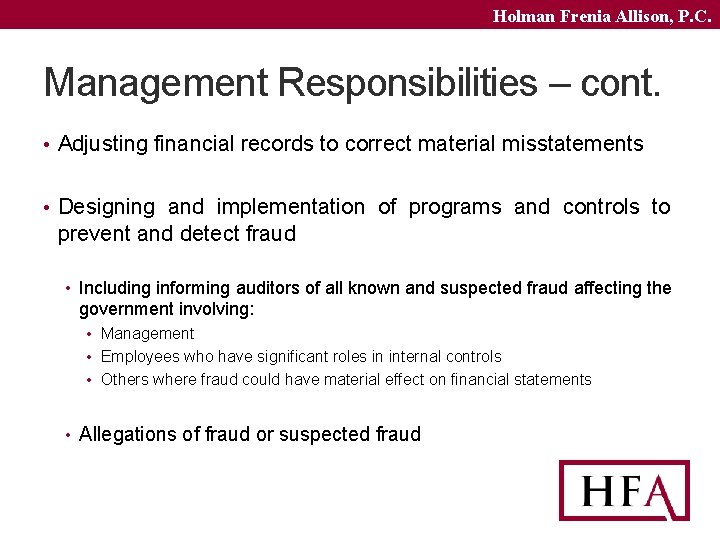 Holman Frenia Allison, P. C. Management Responsibilities – cont. • Adjusting financial records to