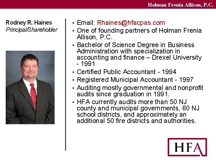 Holman Frenia Allison, P. C. Rodney R. Haines Principal/Shareholder • Email: Rhaines@hfacpas. com •