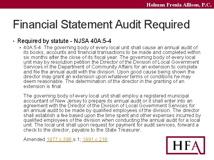 Holman Frenia Allison, P. C. Financial Statement Audit Required • Required by statute -