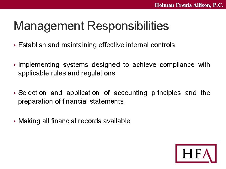 Holman Frenia Allison, P. C. Management Responsibilities • Establish and maintaining effective internal controls