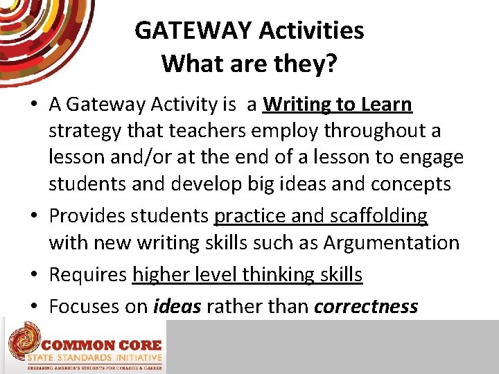 GATEWAY Activities What are they? • A Gateway Activity is a Writing to Learn