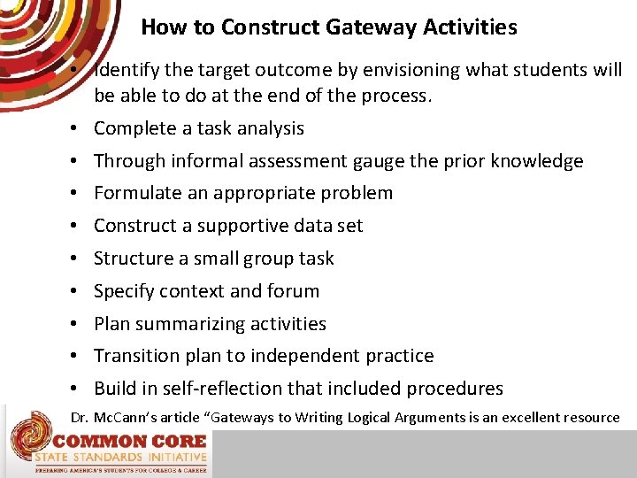 How to Construct Gateway Activities • Identify the target outcome by envisioning what students