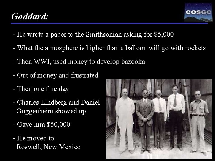 Goddard: - He wrote a paper to the Smithsonian asking for $5, 000 -