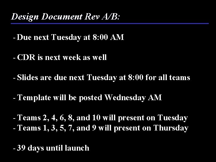 Design Document Rev A/B: - Due next Tuesday at 8: 00 AM - CDR