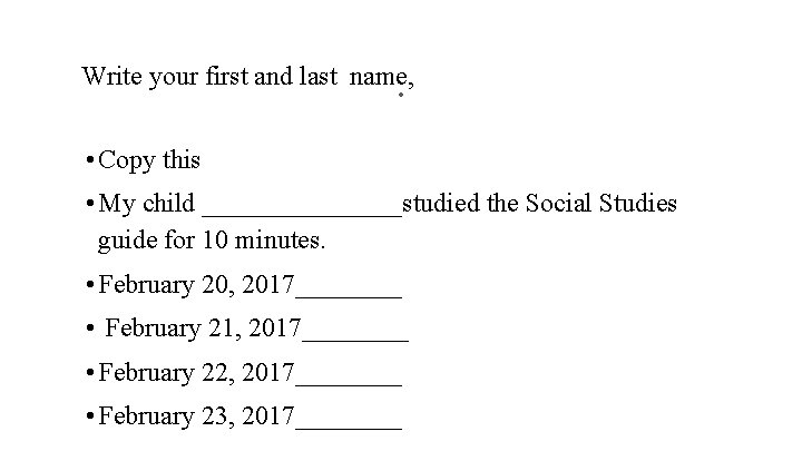 . Write your first and last name, • Copy this • My child ________studied