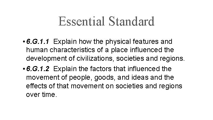 Essential Standard • 6. G. 1. 1 Explain how the physical features and human
