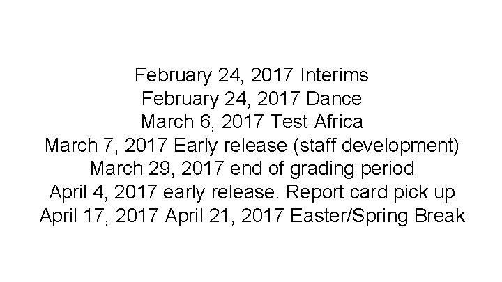 February 24, 2017 Interims February 24, 2017 Dance March 6, 2017 Test Africa March