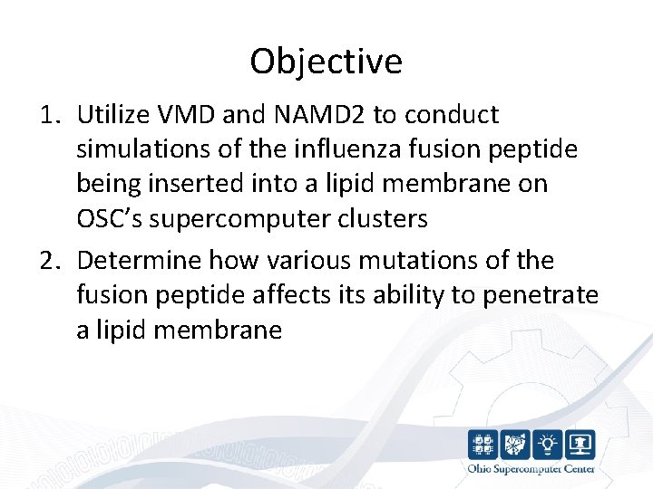 Objective 1. Utilize VMD and NAMD 2 to conduct simulations of the influenza fusion