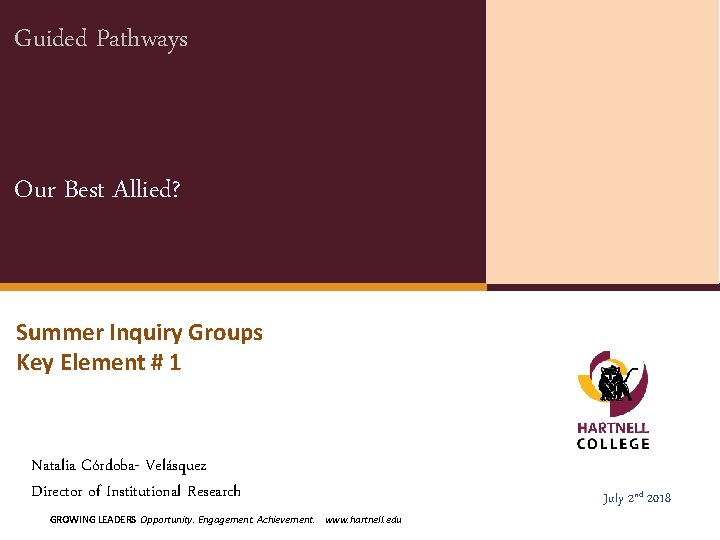 Guided Pathways Our Best Allied? Summer Inquiry Groups Key Element # 1 Natalia Córdoba-