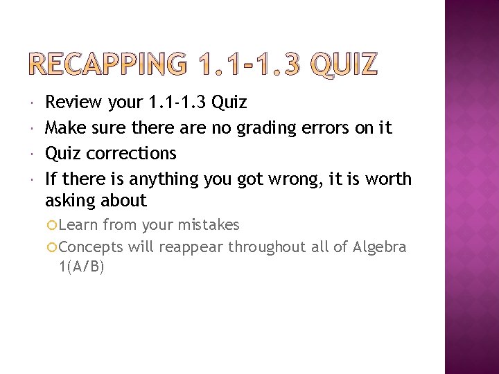 RECAPPING 1. 1 -1. 3 QUIZ Review your 1. 1 -1. 3 Quiz Make