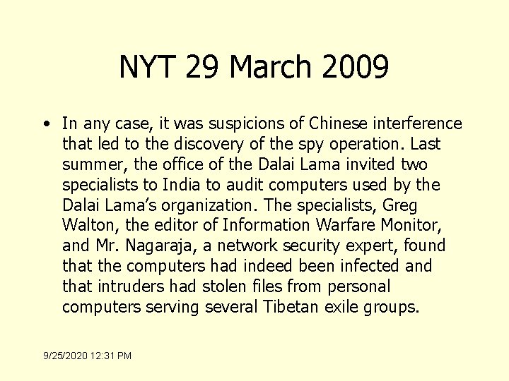 NYT 29 March 2009 • In any case, it was suspicions of Chinese interference