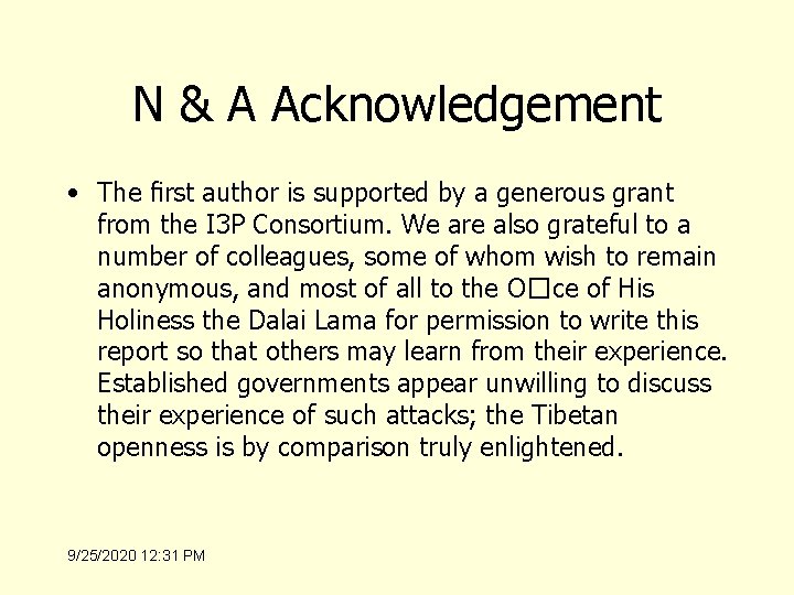 N & A Acknowledgement • The ﬁrst author is supported by a generous grant