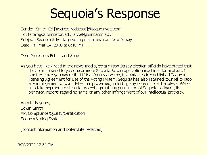 Sequoia’s Response Sender: Smith, Ed [address redacted]@sequoiavote. com To: felten@cs. princeton. edu, appel@princeton. edu