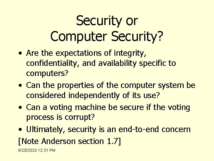 Security or Computer Security? • Are the expectations of integrity, confidentiality, and availability specific