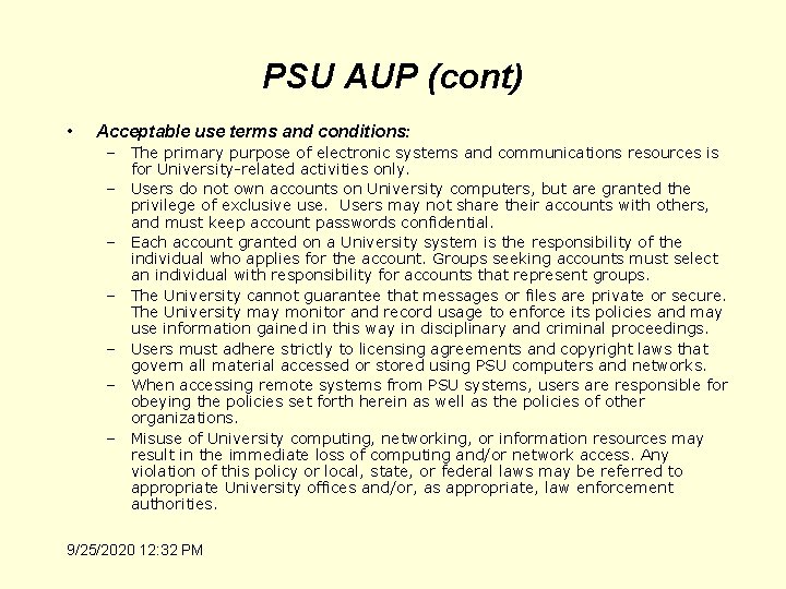 PSU AUP (cont) • Acceptable use terms and conditions: – The primary purpose of