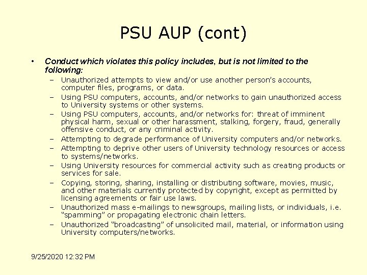 PSU AUP (cont) • Conduct which violates this policy includes, but is not limited