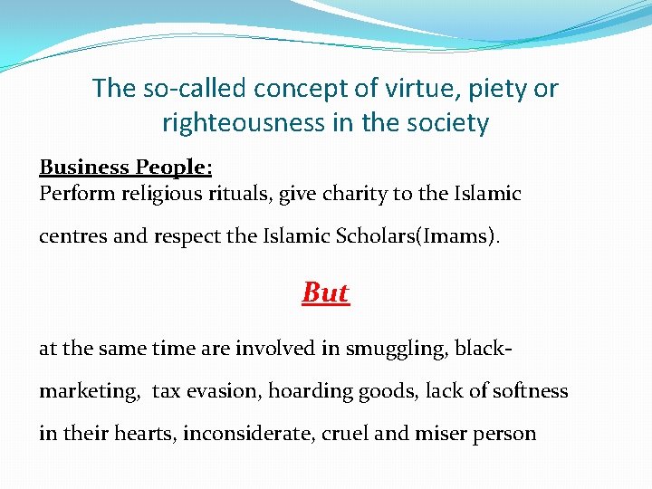 The so-called concept of virtue, piety or righteousness in the society Business People: Perform