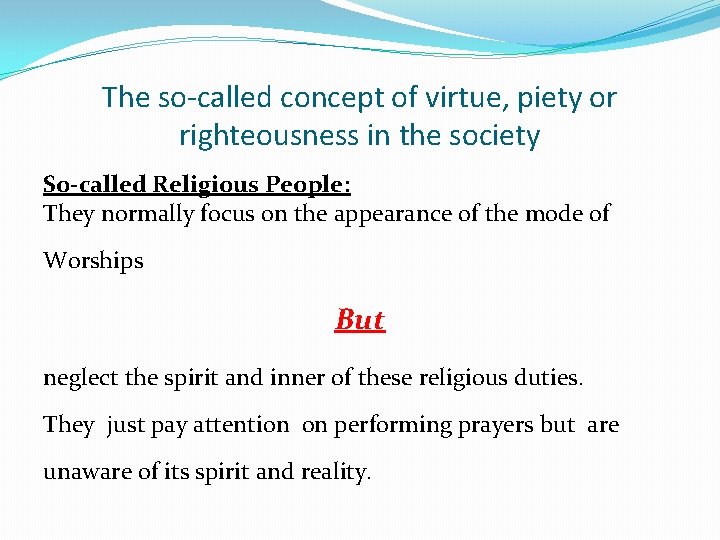 The so-called concept of virtue, piety or righteousness in the society So-called Religious People: