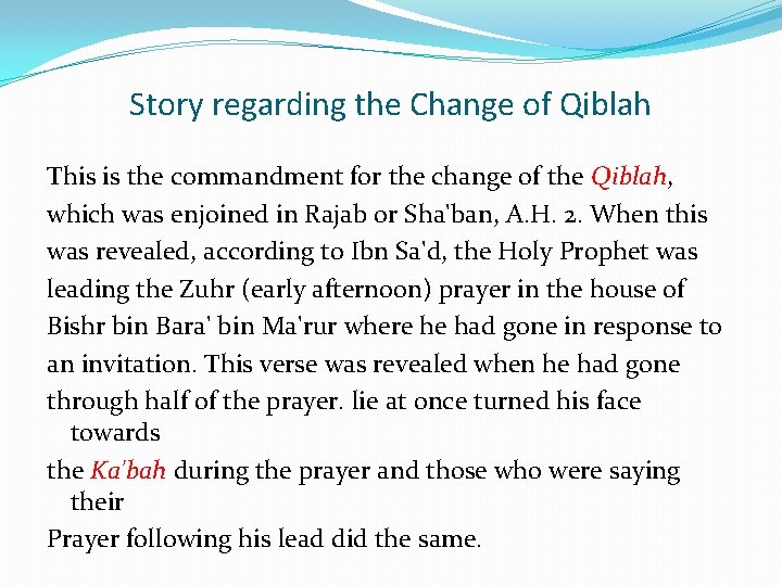Story regarding the Change of Qiblah This is the commandment for the change of