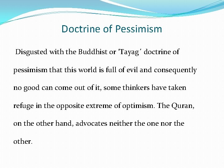 Doctrine of Pessimism Disgusted with the Buddhist or ‘Tayag´ doctrine of pessimism that this