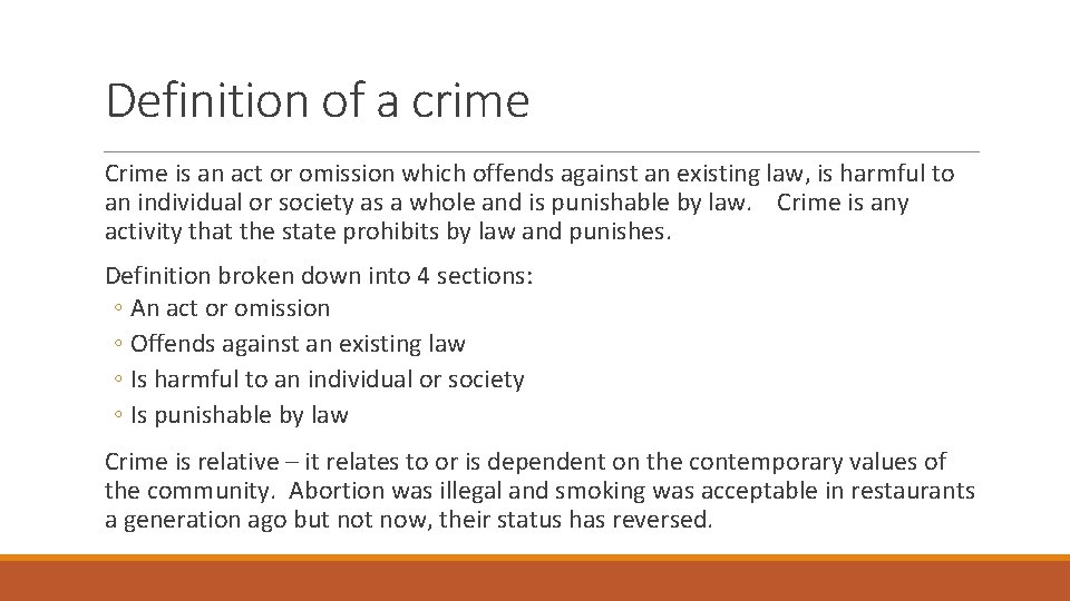 Definition of a crime Crime is an act or omission which offends against an