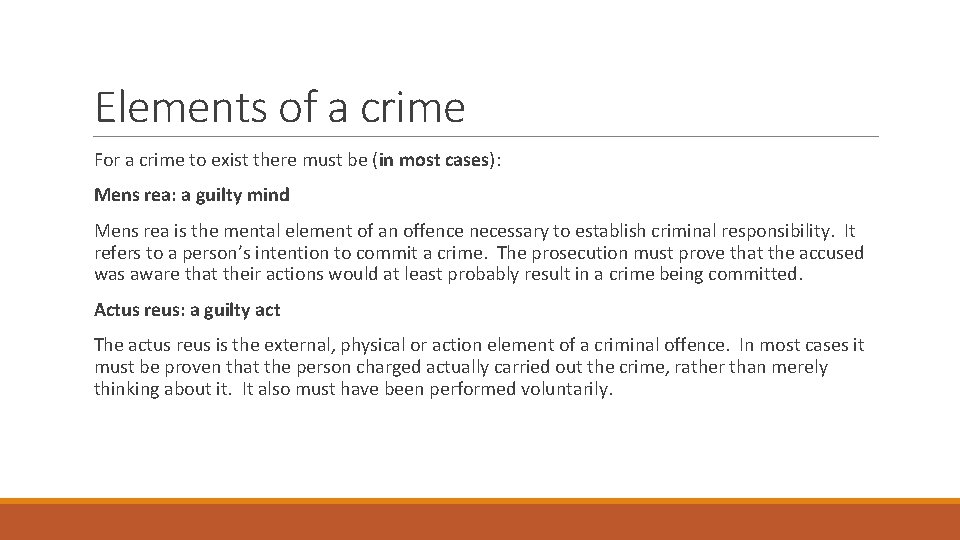 Elements of a crime For a crime to exist there must be (in most